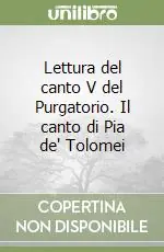 Lettura del canto V del Purgatorio. Il canto di Pia de‘ Tolomei Pagamento Sicuro