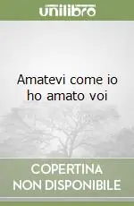 Spedito Oggi Amatevi come io ho amato voi