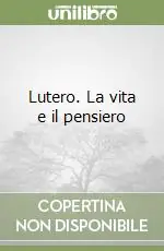 Lutero. La vita e il pensiero Popolare