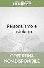 Personalismo e cristologia Ultima Occasione