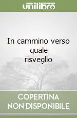 In cammino verso quale risveglio Esclusivo