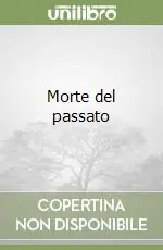Morte del passato Ultimissimo Modello