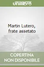 Compra Online Martin Lutero, frate assetato
