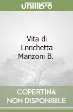 Vita di Enrichetta Manzoni B. Più Venduto
