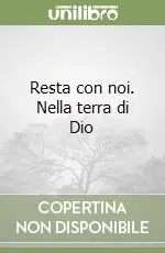 Nuova Collezione Resta con noi. Nella terra di Dio