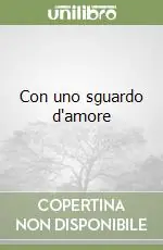 Con uno sguardo d‘amore Soddisfatti O Rimborsati