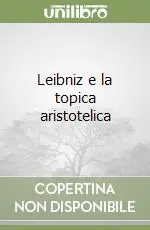 Leibniz e la topica aristotelica Bestseller