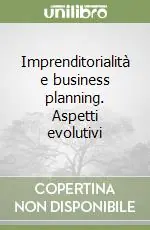 Imprenditorialità e business planning. Aspetti evolutivi Promozione Esclusiva