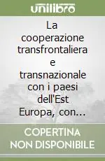 Offerta La cooperazione transfrontaliera e transnazionale con i paesi dell‘Est Europa, con particolare riguardo all‘innovazione e allo sviluppo ecosostenibile...
