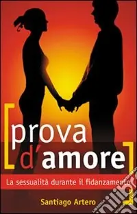Vendita Finale Prova d‘amore. La sessualità durante il fidanzamento