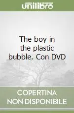 The boy in the plastic bubble. Con DVD Ultima Occasione