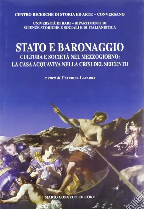 Stato e baronaggio. Cultura e società nel Mezzogiorno la casa acquaviva nella crisi del Seicento Professionale
