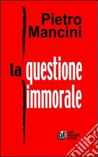 Must-Have La questione immorale
