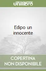 Nuovo Arrivo Edipo un innocente
