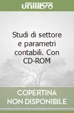 Professionale Studi di settore e parametri contabili. Con CD-ROM