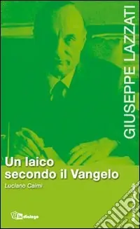 Giuseppe Lazzati. Un laico secondo il Vangelo Affare