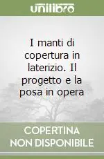 Solo Oggi I manti di copertura in laterizio. Il progetto e la posa in opera