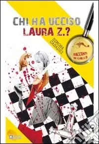 Offerta Del Giorno Chi ha ucciso Laura Z. ?