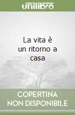 La vita è un ritorno a casa Professionale