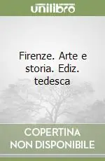 Firenze. Arte e storia. Ediz. tedesca Soddisfatti O Rimborsati