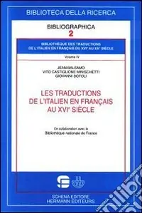 Ultime Pezzi Les traductions de l‘italien en français au XVIe siècle. Vol. 4