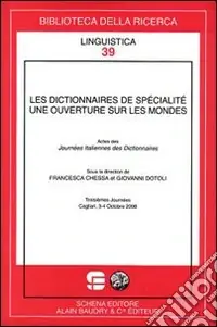Les dictionnaires de spécialisté. Une ouverture sur les mondes. Actes des journées italiennes des dictionnaires (Cagliari, octobre 2008) Offerta Del Giorno