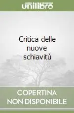 Critica delle nuove schiavitù Miglior Prezzo