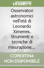 Esclusivo Osservatori astronomici nell‘età di Leonardo Ximenes. Strumenti e tecniche di misurazione nell‘Europa del Settecento