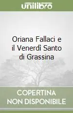 Vendita Finale Oriana Fallaci e il Venerdì Santo di Grassina
