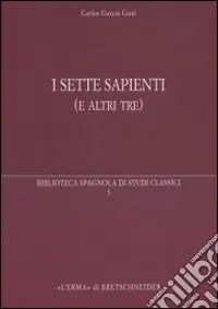 Nuova Collezione I sette sapienti (e altri tre)