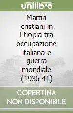 Più Venduto Martiri cristiani in Etiopia tra occupazione italiana e guerra mondiale (1936-41)