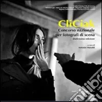 Subito Disponibile CliCiak. Concorso nazionale per fotografi di scena. Ediz. illustrata. Vol. 12