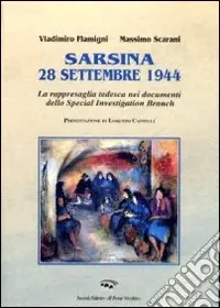 Popolare Sarsina 28 settembre 1944. La rappresaglia tedesca nei documenti dello Special Investigation Branch