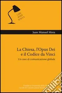 Occasione La chiesa, L‘Opus Dei e il Codice da Vinci. Un caso di comunicazione globale