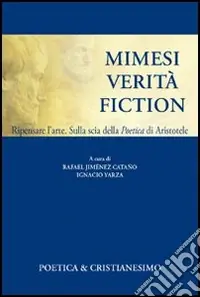 Mimesi, verità, fiction. Ripensare l‘arte. Sulla scia della poetica di Aristotele Spedito Oggi