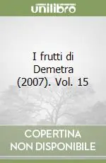 Novità I frutti di Demetra (2007). Vol. 15