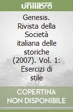 Genesis. Rivista della Società italiana delle storiche (2007). Vol. 1 Esercizi di stile Professionale