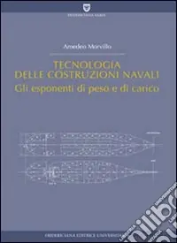 Prezzo Ridotto Tecnologia delle costruzioni navali. Gli esponenti di peso e di carico