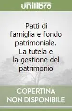 Promo Stagionale Patti di famiglia e fondo patrimoniale. La tutela e la gestione del patrimonio