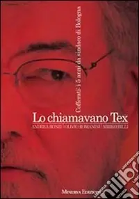 Lo chiamavano Tex. Sergio Cofferati sindaco di Bologna Prezzo Scontato