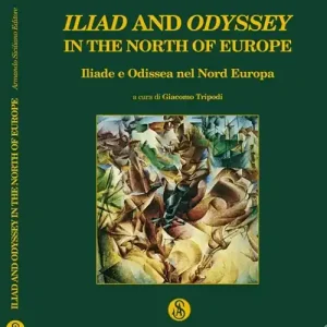 Offerta Limitata Iliad and Odyssey in the North of Europe. Iliade e Odissea nel Nord Europa