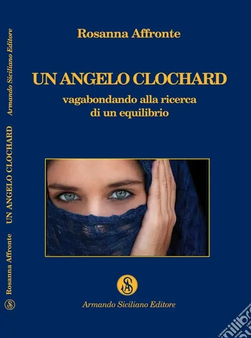 Novità Un angelo clochard. Vagabondando alla ricerca di un equilibrio