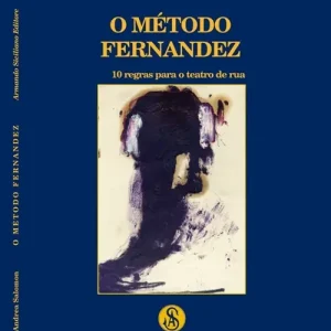 O método Fernandez. 10 regras para o teatro de rua Prezzo Scontato