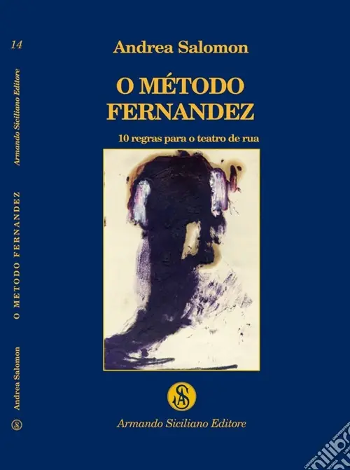 O método Fernandez. 10 regras para o teatro de rua Prezzo Scontato