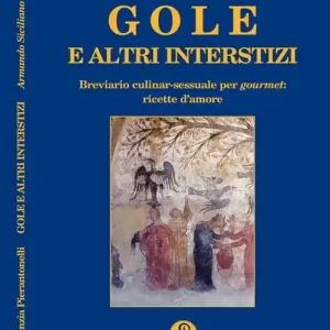 Economico Gole e altri interstizi. Breviario culinar-sessuale per gourmet. Ricette d‘amore