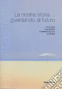 La nostra storia... guardando al futuro Reso Gratuito