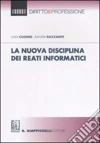 La nuova disciplina dei reati informatici Bestseller