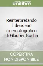 Reinterpretando il desiderio cinematografico di Glauber Rocha Acquista Ora