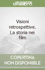 Occasione Imperdibile Visioni retrospettive. La storia nei film