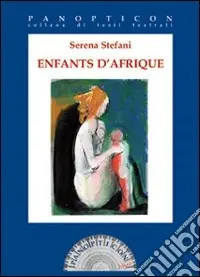 Enfants d‘Afrique. Ediz. italiana e francese Nuovo Arrivo